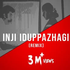 Inji Iduppazhagi Remix