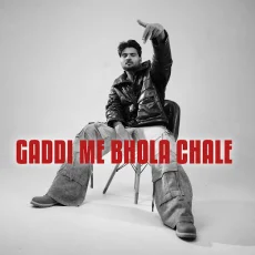 Gaddi Me Bhola Chale